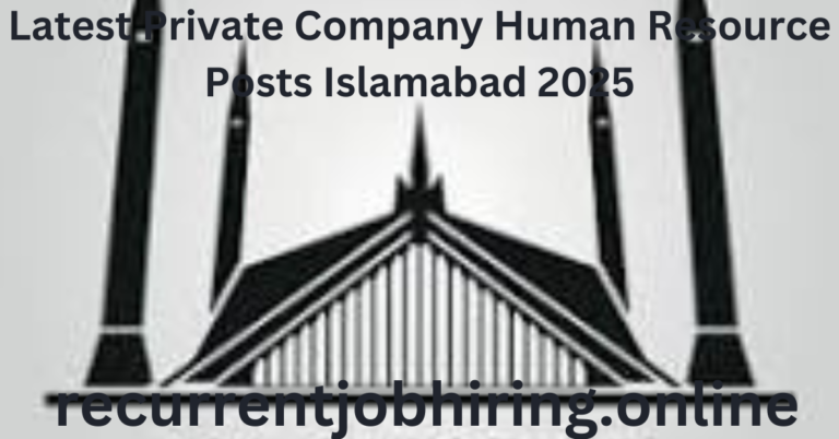 Latest Private Company Human Resource Posts Islamabad 2025