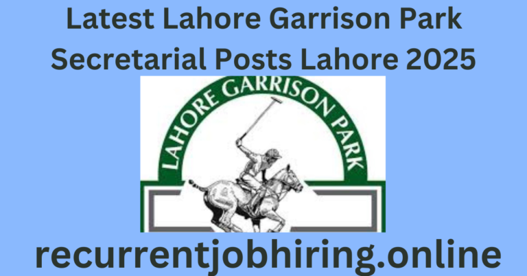 Latest Lahore Garrison Park Secretarial Posts Lahore 2025