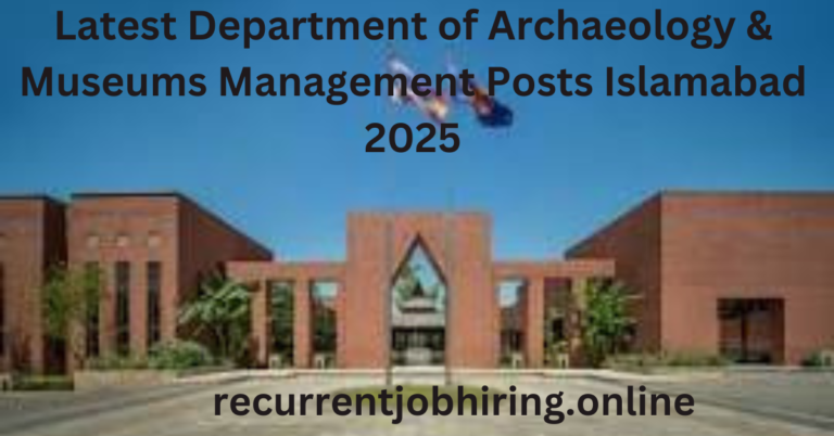 Latest Department of Archaeology & Museums Management Posts Islamabad 2025