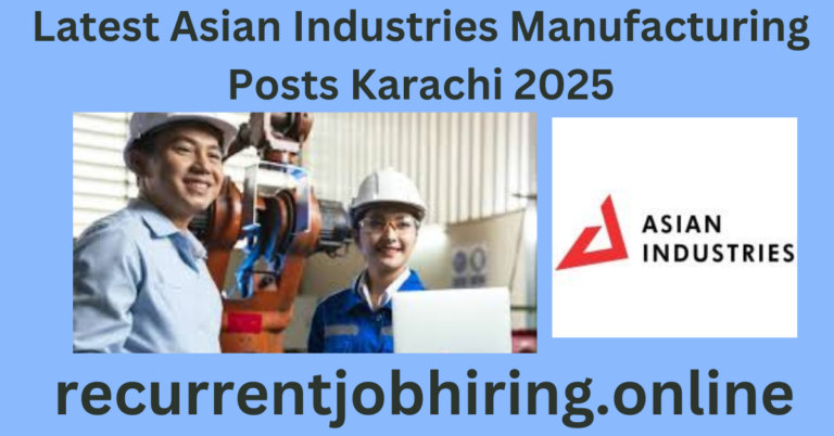 Latest Asian Industries Manufacturing Posts Karachi 2025