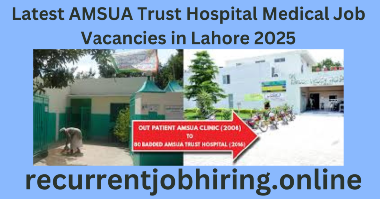 Latest AMSUA Trust Hospital Medical Job Vacancies in Lahore 2025